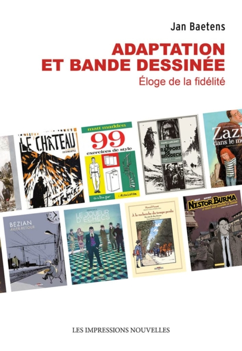 Adaptation et bande dessinée, éloge de la fidélité. Par Jan Baetens aux éditions Impressions Nouvelles