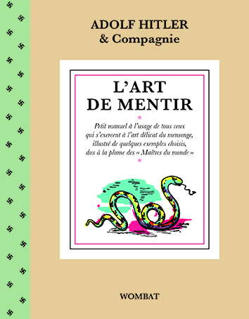 Adolf Hitler & Compagnie. L’Art de mentir