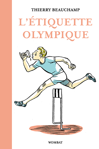 L’Étiquette olympique. Précieux conseils pour entrer dans la légende du sport