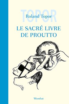 Topor. Le sacré livre de Proutto